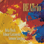 ⚡벨라 플렉, 에드마르 카스타네다, 안토니오 산체스 Bela Fleck, Edmar Castaneda, Antonio Sanchez  [BEATrio]