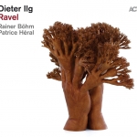 ⚡디이터 일그 , 라이너 뵘, 파트리스 해럴 Dieter Ilg with Rainer Bohm , Patrice Heral  [Ravel] ACT/2022