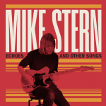 ⚡마이크 스턴 Mike Stern  [Echoes &amp; Other Songs] Mack Avenue/2024