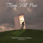 ⚡홍혜선 재즈 오케스트라 Hyeseon Hong Jazz Orchestra [Things Will Pass] Self Produce/2024